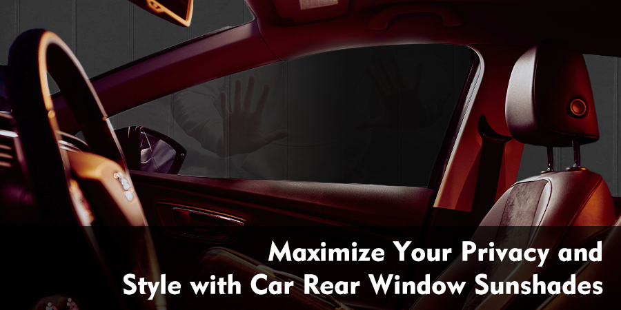 Maximize Your Privacy and Style with Car Rear Window Sunshades – Pigenius